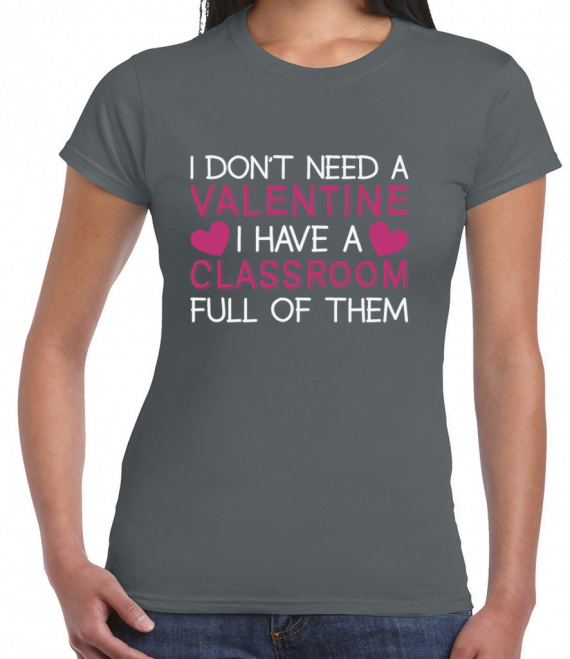 I Don't Need A Valentine T-Shirt